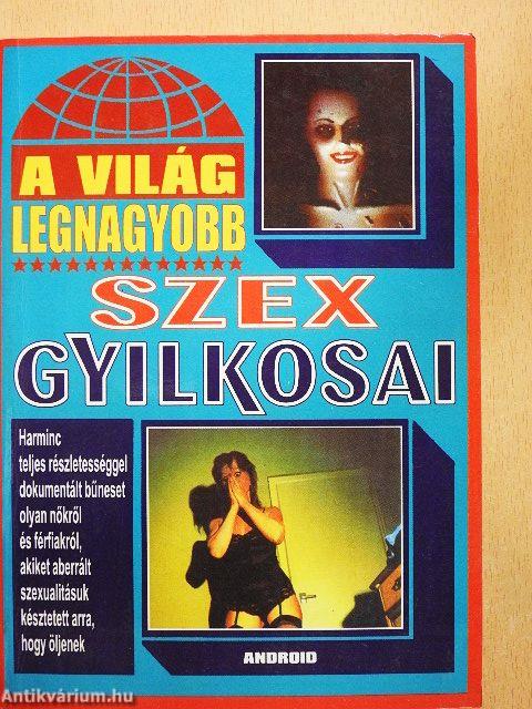 A világ legnagyobb szexgyilkosai