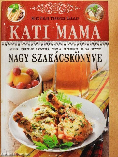 Kati mama nagy szakácskönyve
