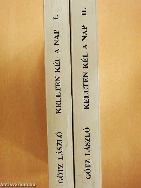 Keleten kél a nap I-II.