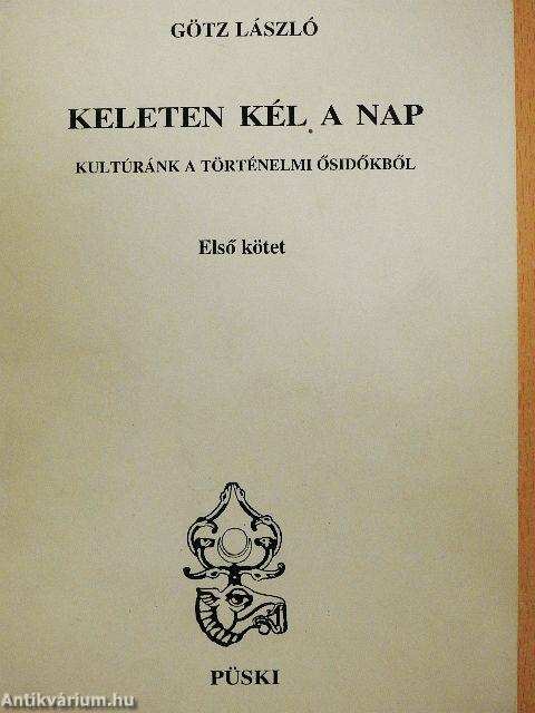 Keleten kél a nap I-II.