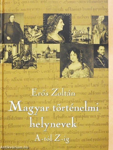 Magyar történelmi helynevek A-tól Z-ig