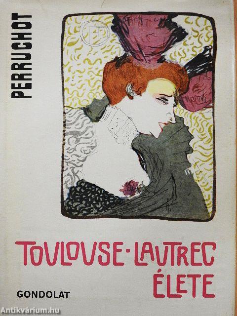 Toulouse-Lautrec élete