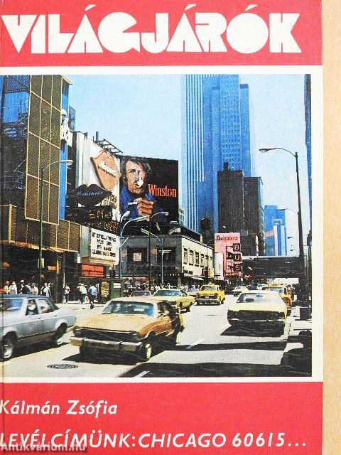 Levélcímünk: Chicago 60615...