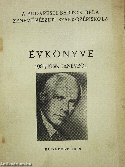 A budapesti Bartók Béla Zeneművészeti szakközépiskola évkönyve 1981/1988. tanévről
