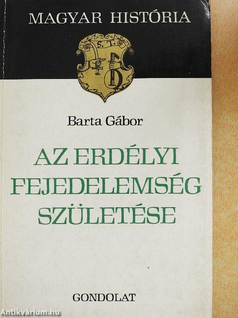 Az erdélyi fejedelemség születése