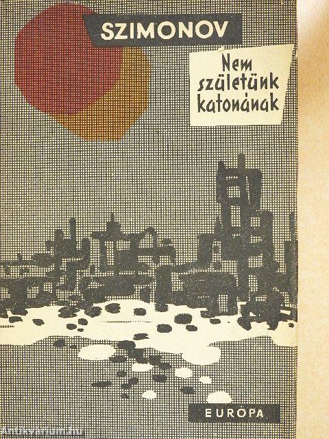 Nem születünk katonának