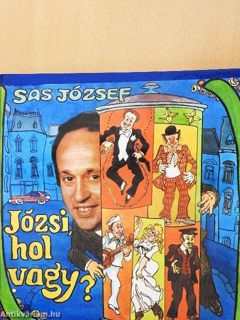 Józsi, hol vagy?