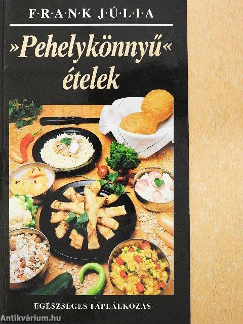 »Pehelykönnyű« ételek