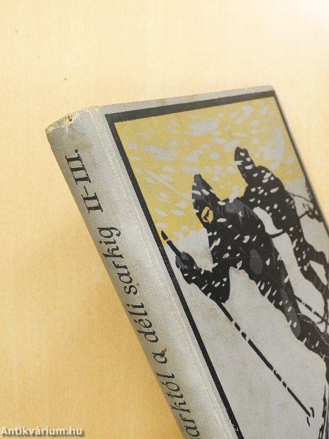 Az Északi Sarktól a Déli Sarkig II-III. (töredék)