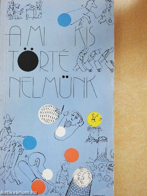 A mi kis történelmünk