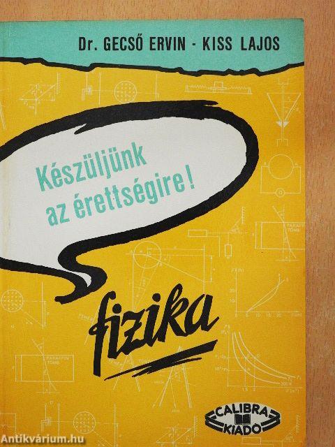 Készüljünk az érettségire! Fizika