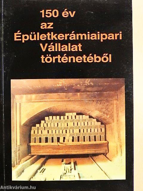 150 év az Épületkerámiaipari Vállalat történetéből