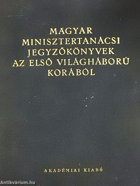 Magyar minisztertanácsi jegyzőkönyvek az első világháború korából II.
