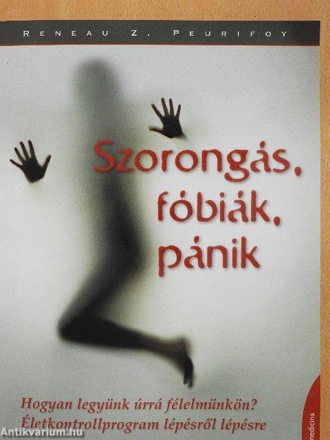 Szorongás, fóbiák, pánik