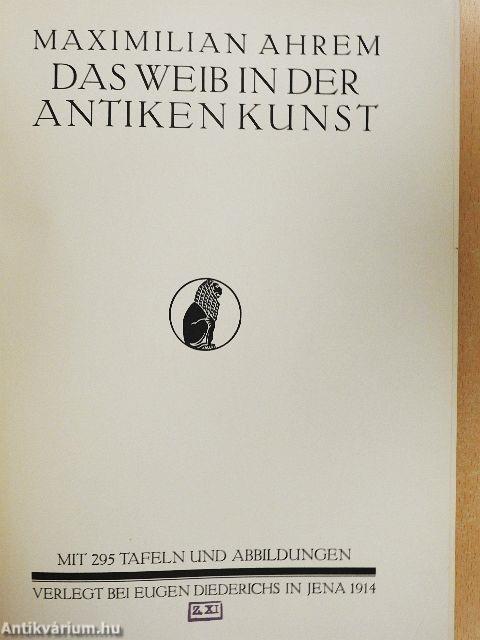 Das Weib in der antiken Kunst