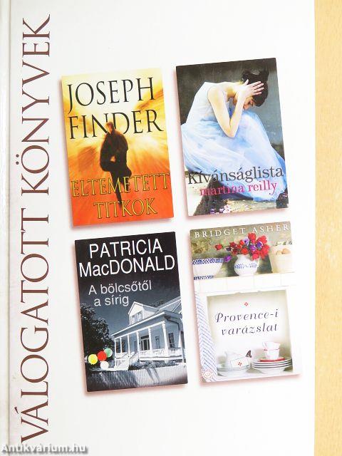 Eltemetett titkok/Kívánságlista/A bölcsőtől a sírig/Provence-i varázslat