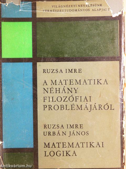 A matematika néhány filozófiai problémájáról/Matematikai logika