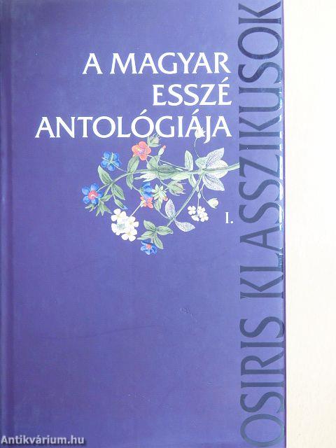 A magyar esszé antológiája I.