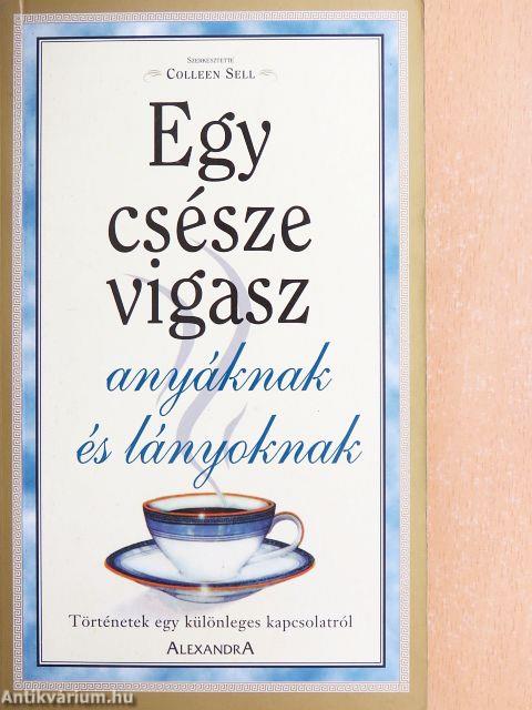 Egy csésze vigasz anyáknak és lányoknak