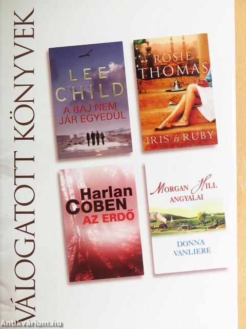 A baj nem jár egyedül/Iris és Ruby/Az erdő/Morgan Hill angyalai