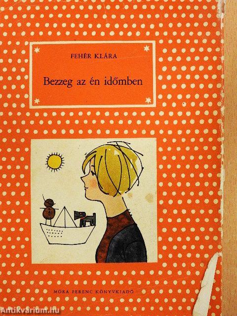 Bezzeg az én időmben