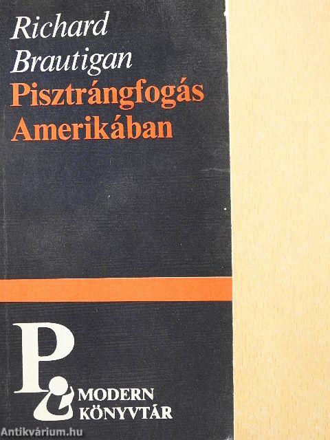 Pisztrángfogás Amerikában/Egy déli tábornok az amerikai polgárháborúban