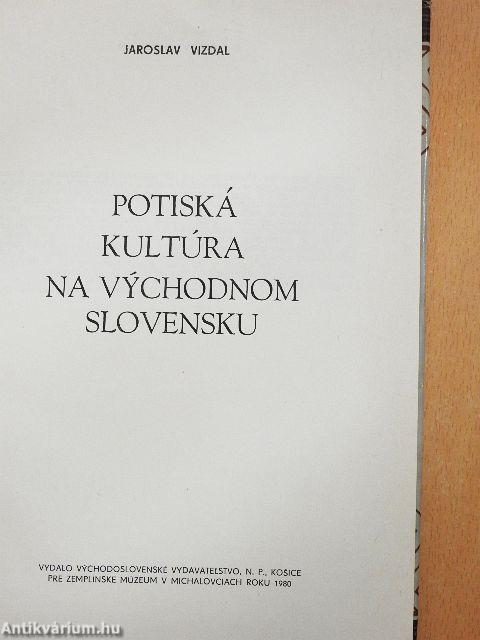 Potiská Kultúra na Vychodnom Slovensku