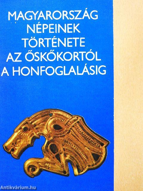 Magyarország népeinek története az őskőkortól a honfoglalásig