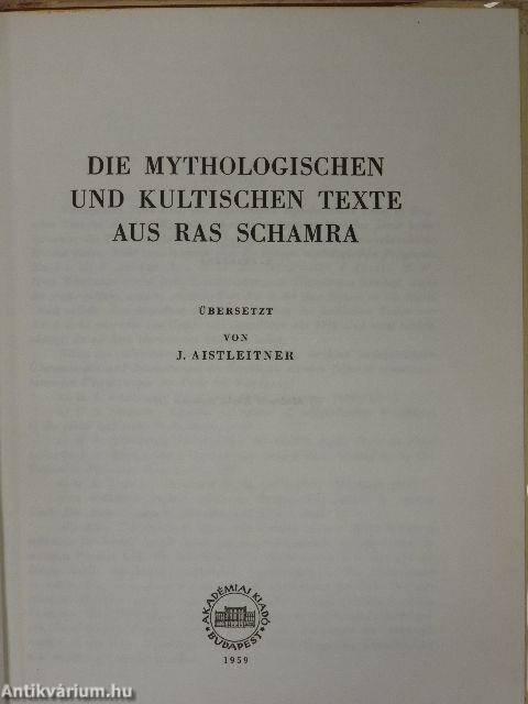 Die mythologischen und kultischen Texte aus Ras Schamra