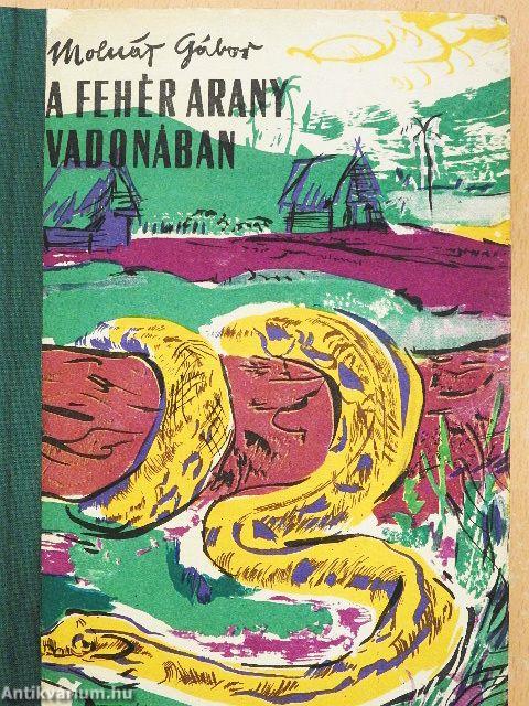 A fehér arany vadonában