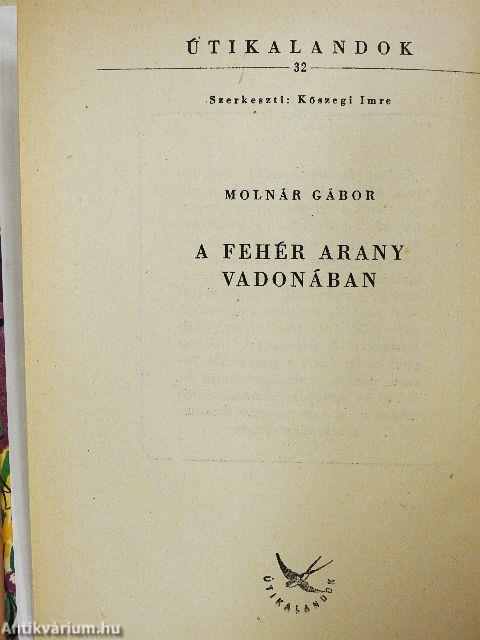 A fehér arany vadonában