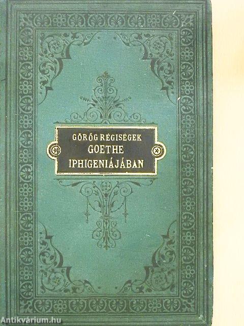 Görög régiségek Goethe "Iphigenie auf Tauris" czimű drámájában