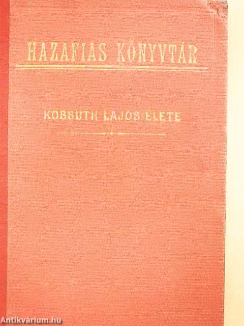 Kossuth Lajos élete, működése és halála