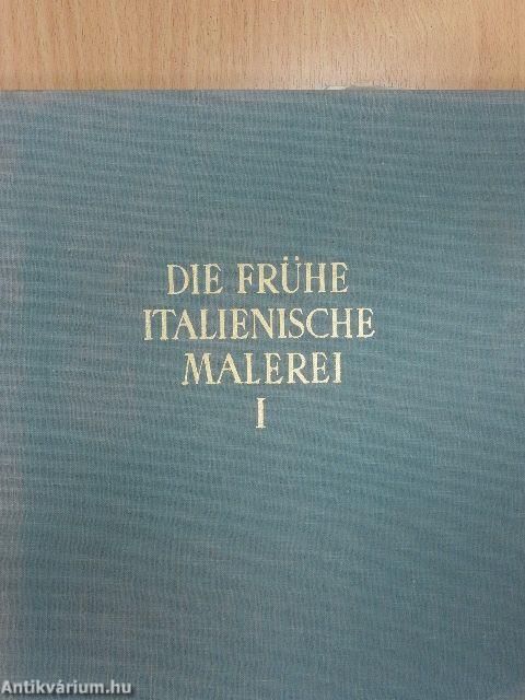 Die frühe Italienische Malerei I.