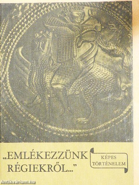 "Emlékezzünk régiekről..."