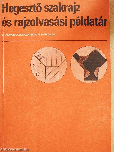 Hegesztő szakrajz és rajzolvasási példatár