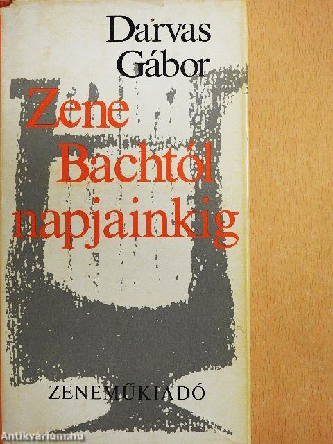 Zene Bachtól napjainkig