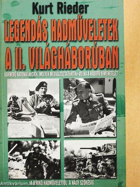 Legendás hadműveletek a II. világháborúban