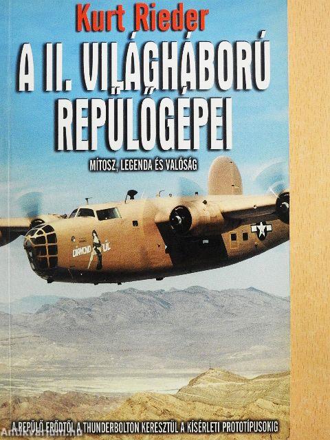 A II. világháború repülőgépei