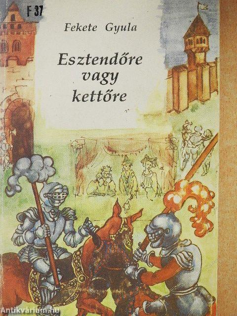 Esztendőre vagy kettőre