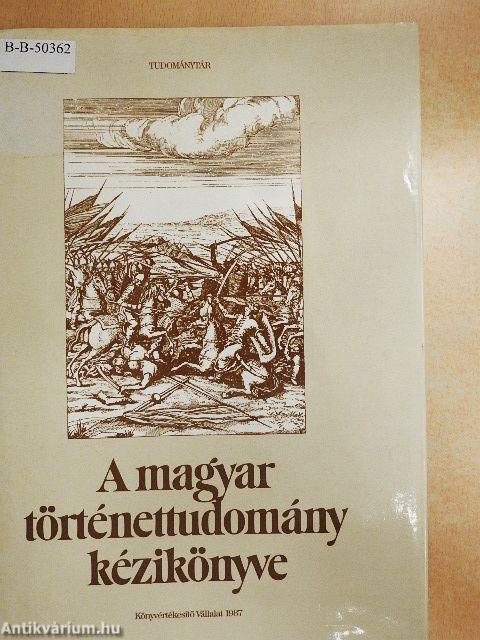 A magyar történettudomány kézikönyve