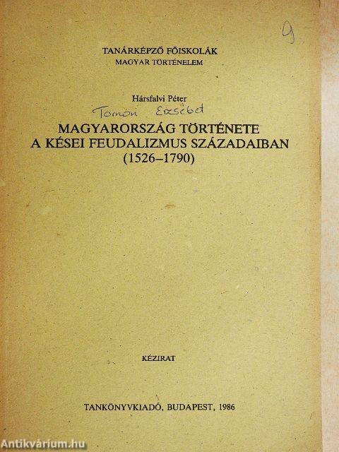 Magyarország története a kései feudalizmus századaiban (1526-1790)