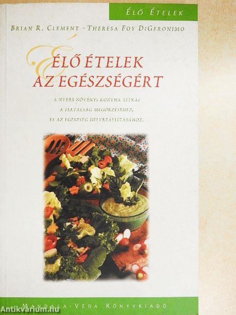 Élő ételek az egészségért