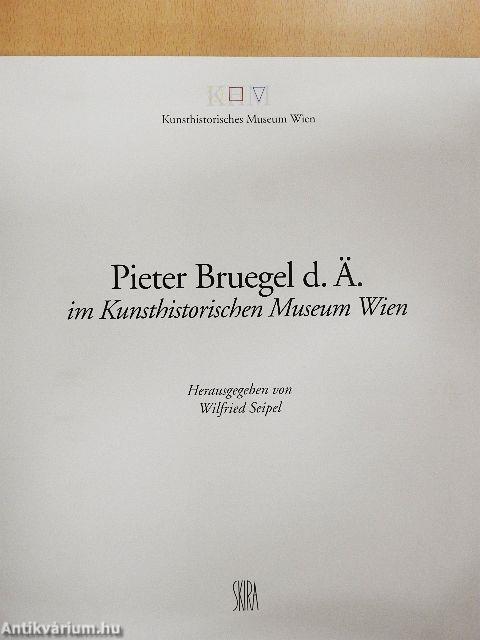 Pieter Bruegel d. Ä. im Kunsthistorischen Museum Wien/Pieter Breughel der Jüngere - Jan Brueghel der Ältere