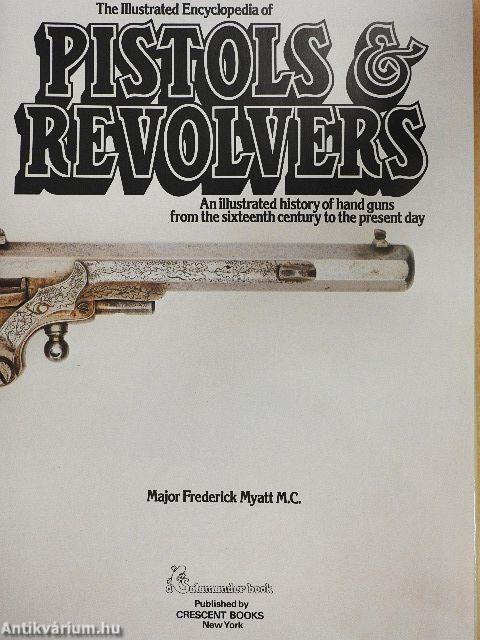 The Illustrated Encyclopedia of Pistols & Revolvers