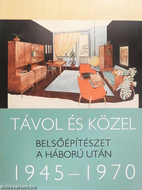 Távol és közel 1945-1970