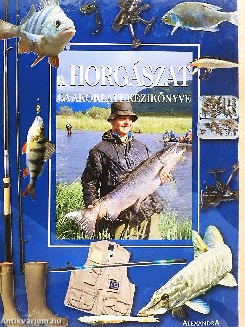 A horgászat gyakorlati kézikönyve