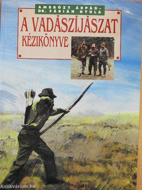 A vadászíjászat kézikönyve