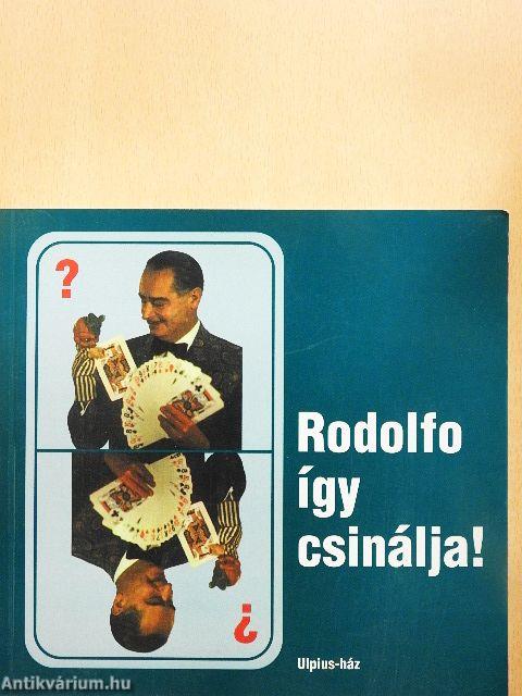 Rodolfo így csinálja!