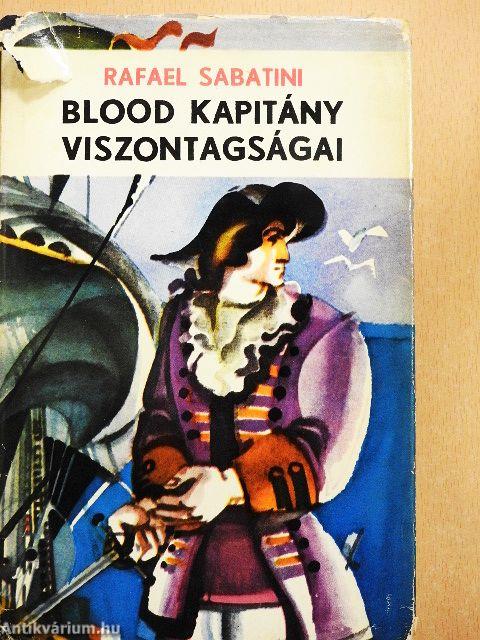 Blood kapitány viszontagságai